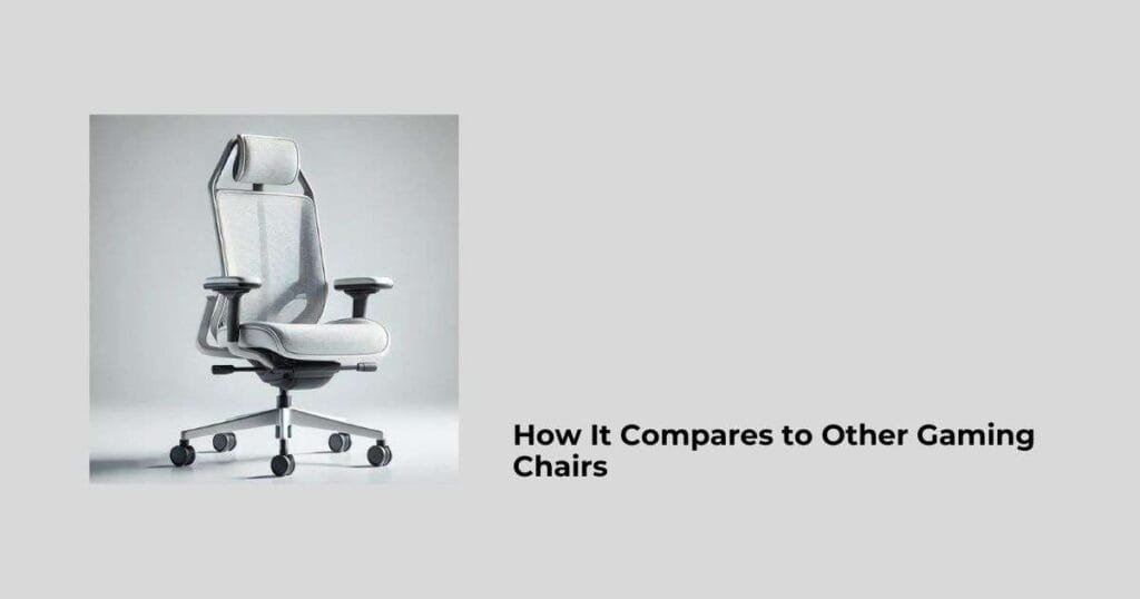 How It Compares to Other Gaming Chairs