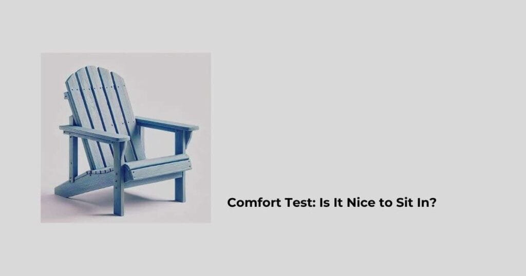 Comfort Test: Is It Nice to Sit In?
