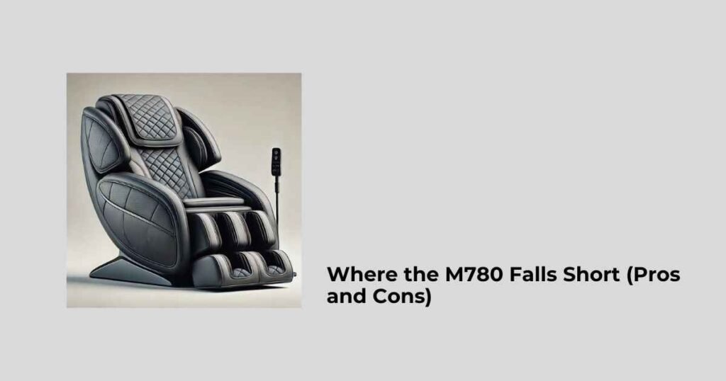 Where the M780 Falls Short (Pros and Cons)