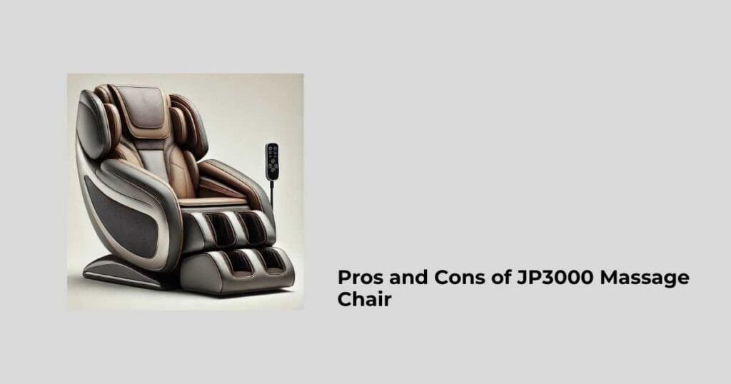 Pros and Cons of JP3000 Massage Chair