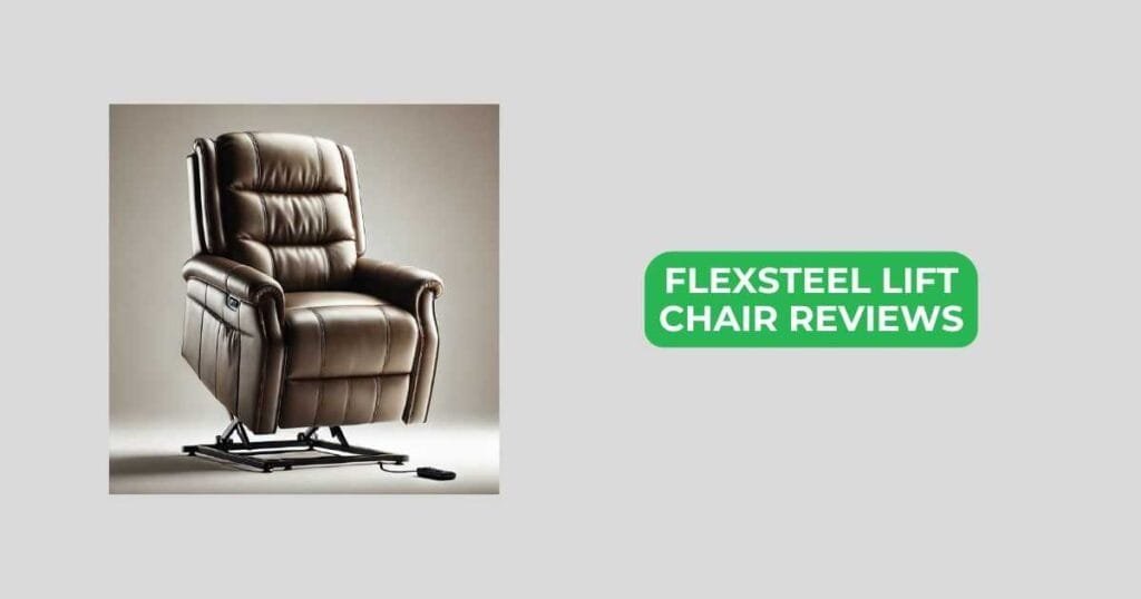 flexsteel lift chair reviews